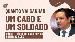 E AÍ 🔴QUANTO VAI GANHAR UM CABO E UM SOLDADO EM 25 E 26 CÁLCULO LÍQUIDO EXATO COM AS CONTRIBUIÇÕES [upl. by Sekyere]