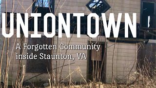 Uniontown A Forgotten Community inside Staunton VA [upl. by Studnia]