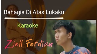 Karaoke quotBAHAGIA DIATAS LUKAKUquot [upl. by Camel]