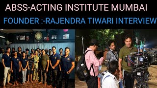 ABSS Acting Institute Mumbai Founder Rajendra Tiwari Interview [upl. by Idieh]