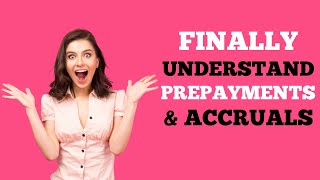 ACCOUNTING  FINALLY understand PREPAYMENTS amp ACCRUALS [upl. by Guild]