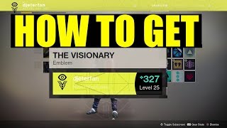 Destiny 2  How To Get quotThe Visionary Emblemquot [upl. by Teeniv446]