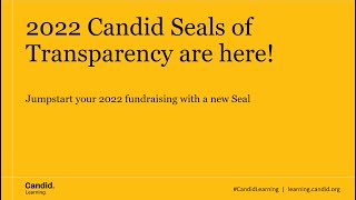 2022 Candid Seals of Transparency are here Jumpstart your 2022 fundraising with a new Seal [upl. by Zischke782]