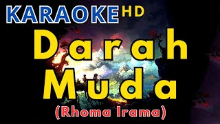 DARAH MUDA  RHOMA IRAMA  KARAOKE TERBAIK [upl. by Nonnerb]