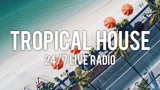 Tropical House Radio 🌴 247 Live Music [upl. by Stanwin422]