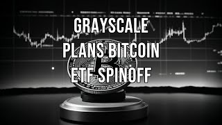 Grayscale announces plans for Bitcoin ETF spinoff [upl. by Ynattyrb]