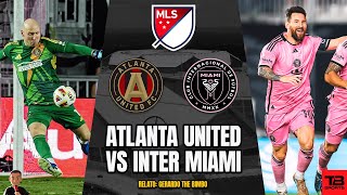 🔵 ATLANTA UNITED VS INTER MIAMI JUEGO 2  MLS 2024 🔵 RELATO EN VIVO 🔵 TB SPORTS [upl. by Heisel214]