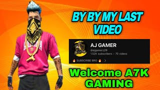 Aj gamer last video 😭  welcome a7k gaming  why i left free fire [upl. by Eenattirb]