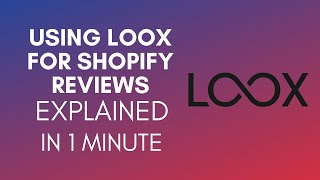 How To Use Loox For Shopify Reviews 2024 [upl. by Nnybor]