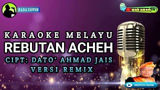 REBUTAN ACHEH  KARAOKE MELAYU  AHMAD JAIS  NADA PRIA  wak amad tv [upl. by Tayib]