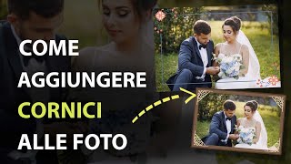 Come aggiungere cornici alle foto con 1 click [upl. by Trilby]