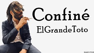 ElGrandeToto  confiné Lyrics  Paroles [upl. by Lehar110]