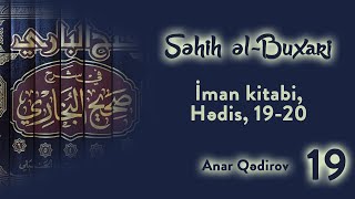 19 Səhih əlBuxari İman kitabi Hədis 1920  Anar Qədirov [upl. by Sicnarf]