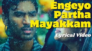 Engeyo Partha Mayakkam Lyric  Yaaradi Nee Mohini  Dhanush  Yuvanshankar Raja magiclyricstamil [upl. by Iddo]