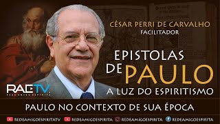 Paulo no contexto de sua época  2 Epístolas de Paulo à luz do Espiritismo com Cesar Perri [upl. by Grindlay]