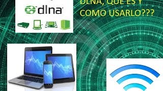 DLNA QUE ES Y COMO USARLO EN UNA PC [upl. by Zippora195]