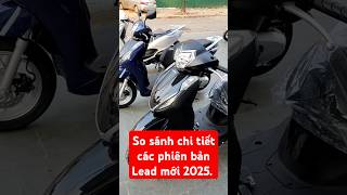 So sánh chi tiết các phiên bản Lead mới 2025 sự khác nhau giữa các bản Lead 2025 lead2025 [upl. by Gromme166]