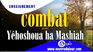 Combat avec Yéhoshoua Ha Mashiah [upl. by Ettennek]