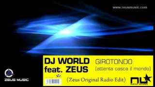 Dj World ft Zeus  Girotondo Attenta casca il mondo Original Radio Edit [upl. by Nyahs818]