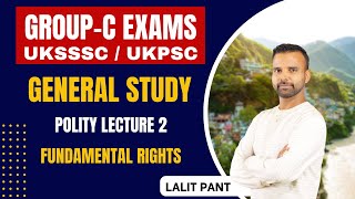 Fundamental Rights GROUP C GK TOPIC 2  Polity Lecture 2  GroupC Exams uksssc ukpsc groupc [upl. by Malvia260]