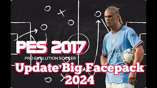 PES 2017 Big facepack Update 2024 [upl. by Bekki717]