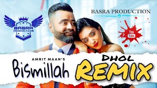 AMRIT MAAN  Bismillah  Remix  Basra Production  New Punjabi Songs  Latest Punjabi Songs 2021 [upl. by Aihtiekal]