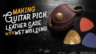 Making Guitar Pick Leather Case With Wet Molding [upl. by Leifer]