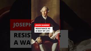 Resistance as a Way of Life Meet Joseph Warren Revolutionary War Hero and Firebrand [upl. by Ylrbmik513]