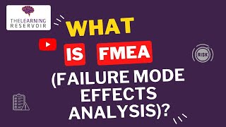 What is FMEA l Failure Mode Effects Analysis Explained l The Learning Reservoir [upl. by Caniff]