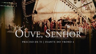 Ouve Senhor  DVD Preciso de Ti  Diante do Trono [upl. by Pansy131]