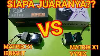 COMPARE BILED MATRIX X1 VYNIX VS MATRIX X1 IBRIGHT  SIAPA JUARANYA [upl. by Nyltiak]