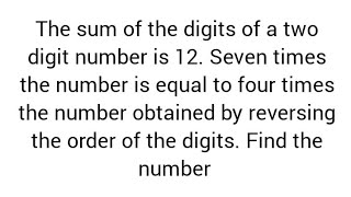 sum of digits of 2 digit number is 12 7 times the number 4 times number got by reversing digits [upl. by Adena]