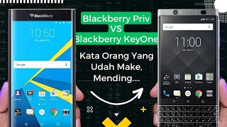 Blackberry 2024 Pilih Blackberry Priv atau Blackberry KeyOne Ya [upl. by Idaline]