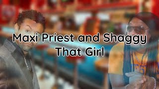 That Girl  Shaggy and Maxi Priest lyrics [upl. by Liane552]