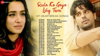 Rula Ke Gaya Ishq Tera  Hit Heartbreak Songs  Phir Bhi Tumko Chaahunga Challon Ke Nishaan amp More [upl. by Short]