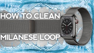 How To Clean Your Stainless Steel Apple Watch amp Milanese Loop Band [upl. by Ennovyahs]