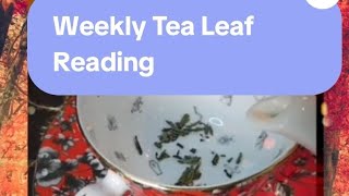 Tea Leaf Reading for the Week Ahead [upl. by Eldreeda]