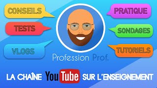 Profession Prof Une chaîne sur l’enseignement les TICE et le partage des connaissances [upl. by Noxid]