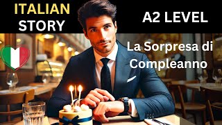 Learn Italian with Short Stories  La Sorpresa di Compleanno [upl. by Animar]