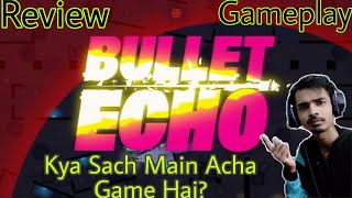 Bullet Echo Gameplay Hindi  Mini Battle Royal  A Brand New Action Shooting Android Game [upl. by Lunnete]