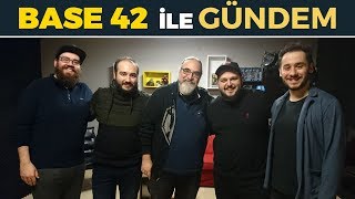 BASE42 İLE GÜNDEM [upl. by Dibb]