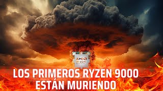 Los primeros Ryzen 9000 están MURIENDO [upl. by Belayneh]