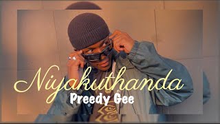 Preedy Gee  Niyakuthanda Official Audio [upl. by Oj]