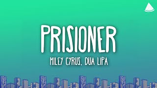 Miley Cyrus Dua Lipa  Prisoner Lyrics [upl. by Sorrows]