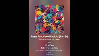 Mme Pavoshko Black M Remix [upl. by Sayette778]