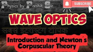 Wave optics 1 Introduction and Newtons corpuscular theory Optics 12th physics newsyllabus [upl. by Tifanie]