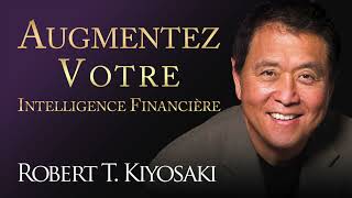 Augmentez votre intelligence financière Faites plus avec votre argent Robert Kiyosaki Livre audio [upl. by Sidwel]