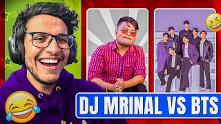 DJ Mrinal is Better Than BTS😂 [upl. by Ruhtua]