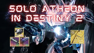 Solo Atheon in Destiny 2 Post Patch [upl. by Lancelot]