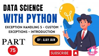 75Pythonexception handling5customs exceptionsintro Data Science With Python HINDI [upl. by Nahtanoy]